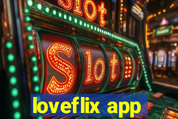 loveflix app